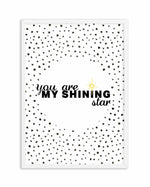 You Are My Shining Star Art Print-PRINT-Olive et Oriel-Olive et Oriel-A5 | 5.8" x 8.3" | 14.8 x 21cm-White-With White Border-Buy-Australian-Art-Prints-Online-with-Olive-et-Oriel-Your-Artwork-Specialists-Austrailia-Decorate-With-Coastal-Photo-Wall-Art-Prints-From-Our-Beach-House-Artwork-Collection-Fine-Poster-and-Framed-Artwork