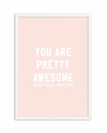 You Are Pretty Awesome Art Print-PRINT-Olive et Oriel-Olive et Oriel-A5 | 5.8" x 8.3" | 14.8 x 21cm-White-With White Border-Buy-Australian-Art-Prints-Online-with-Olive-et-Oriel-Your-Artwork-Specialists-Austrailia-Decorate-With-Coastal-Photo-Wall-Art-Prints-From-Our-Beach-House-Artwork-Collection-Fine-Poster-and-Framed-Artwork