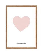 You Are So Loved | 2 Colour Options Art Print-PRINT-Olive et Oriel-Olive et Oriel-50x70 cm | 19.6" x 27.5"-Walnut-With White Border-Buy-Australian-Art-Prints-Online-with-Olive-et-Oriel-Your-Artwork-Specialists-Austrailia-Decorate-With-Coastal-Photo-Wall-Art-Prints-From-Our-Beach-House-Artwork-Collection-Fine-Poster-and-Framed-Artwork