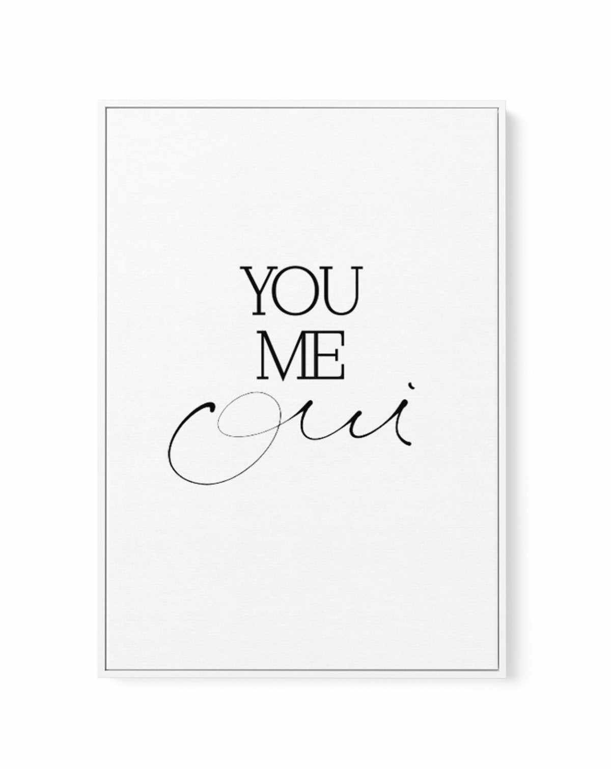 You, Me, Oui - Hand scripted | Framed Canvas-CANVAS-You can shop wall art online with Olive et Oriel for everything from abstract art to fun kids wall art. Our beautiful modern art prints and canvas art are available from large canvas prints to wall art paintings and our proudly Australian artwork collection offers only the highest quality framed large wall art and canvas art Australia - You can buy fashion photography prints or Hampton print posters and paintings on canvas from Olive et Oriel a