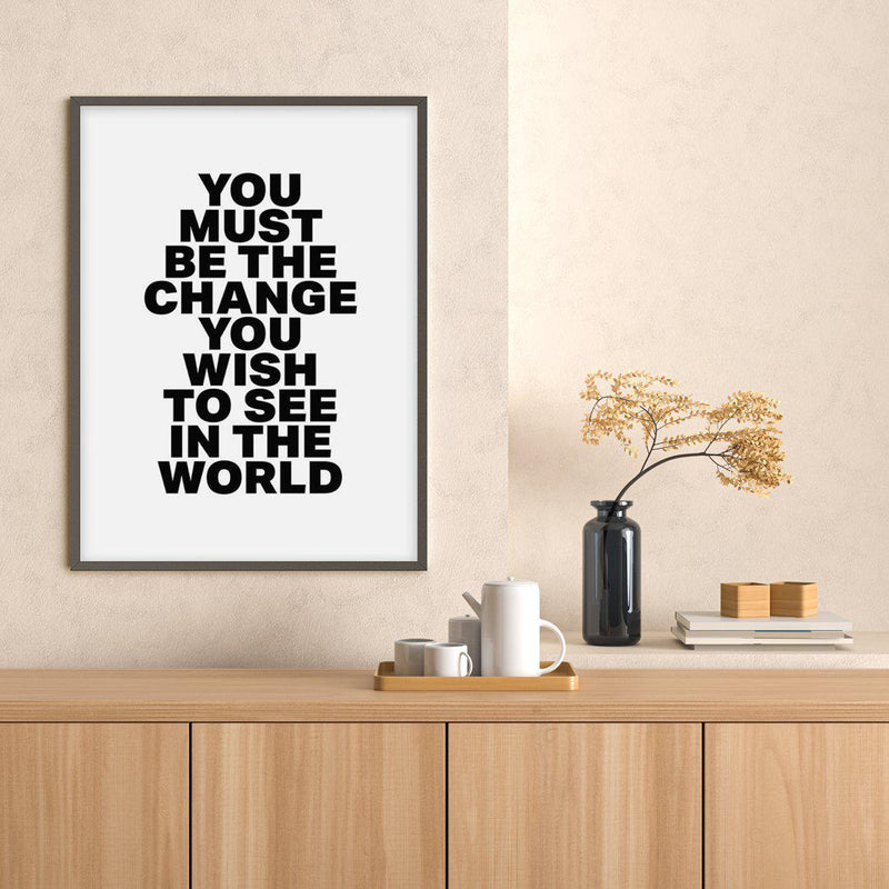 You Must Be The Change Art Print-PRINT-Olive et Oriel-Olive et Oriel-Buy-Australian-Art-Prints-Online-with-Olive-et-Oriel-Your-Artwork-Specialists-Austrailia-Decorate-With-Coastal-Photo-Wall-Art-Prints-From-Our-Beach-House-Artwork-Collection-Fine-Poster-and-Framed-Artwork