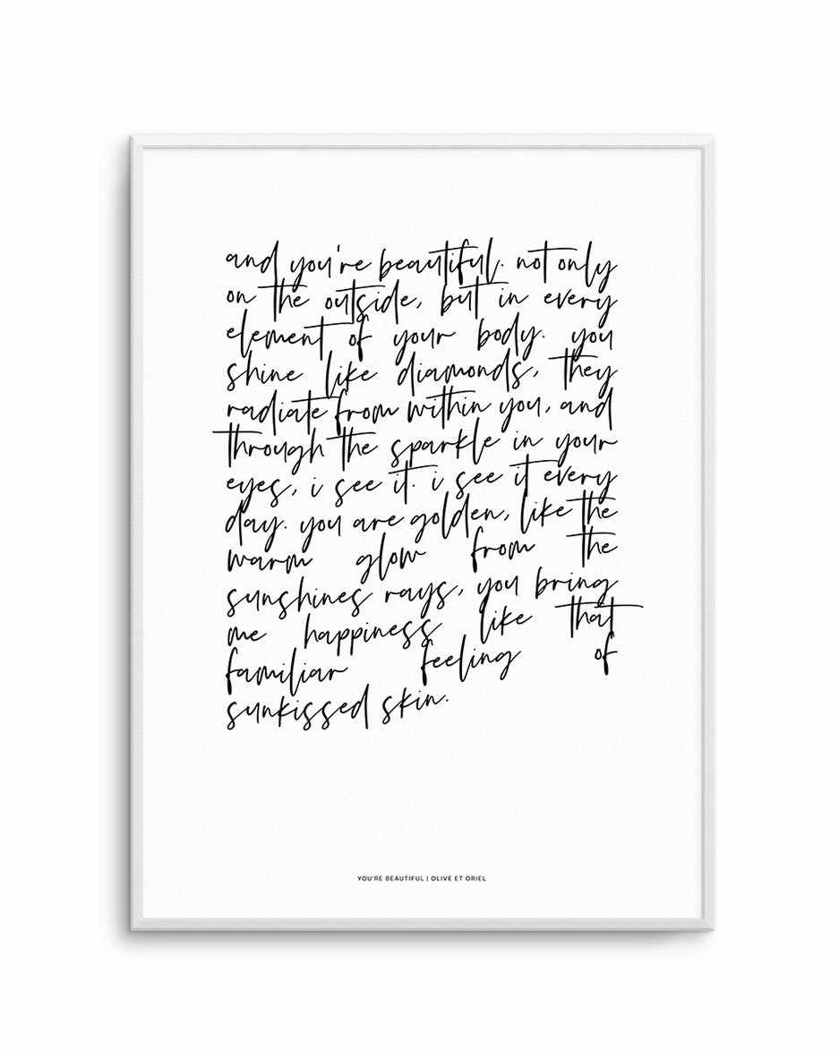 You're Beautiful Poem Art Print-PRINT-Olive et Oriel-Olive et Oriel-A4 | 8.3" x 11.7" | 21 x 29.7cm-Unframed Art Print-With White Border-Buy-Australian-Art-Prints-Online-with-Olive-et-Oriel-Your-Artwork-Specialists-Austrailia-Decorate-With-Coastal-Photo-Wall-Art-Prints-From-Our-Beach-House-Artwork-Collection-Fine-Poster-and-Framed-Artwork